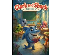 The Story Of Clark the Shark