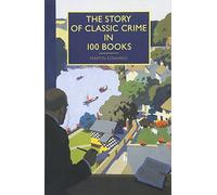 The Story of Classic Crime in 100 Books