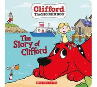 The Story of Clifford (Board Book) (Clifford the Big Red Dog): 1