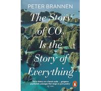 The Story of CO2 Is the Story of Everything