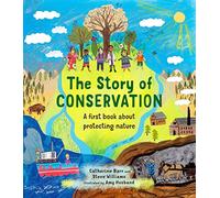 The Story of Conservation: A first book about protecting nature