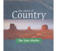 The Story Of Country: The Late Sixties (2 cd)