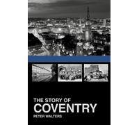 The Story of Coventry