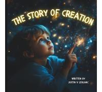 The Story Of Creation: A children’s Bible storybook retelling God’s seven days of Creation - a Christian bedtime story teaching faith, wonder, and ... (Bible Adventures: The Genesis Series)