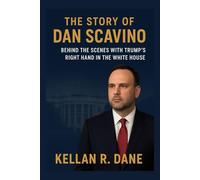 The story of Dan scavino: Behind the Scenes with Trump’s Right Hand in the White House (Voices of the Republic: Stories Behind America's Political Power)
