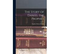 The Story of Daniel the Prophet