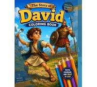 The Story of David: Biblical Coloring Book for Kids Featuring David and Goliath, Christian Activities, Bible Stories, Faith-Based Learning and Old Testament Adventures