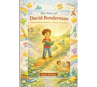 THE STORY OF DAVID BONDERMAN: From a Curious Student to a Builder of Big Ideas