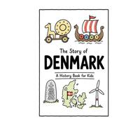 The Story of Denmark - A History Book for Kids: A Fun, Educational, and Illustrated Journey Through Danish History for Children and Curious Minds