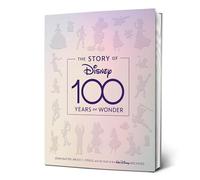 The Story of Disney: 100 Years of Wonder: (Media tie-in)