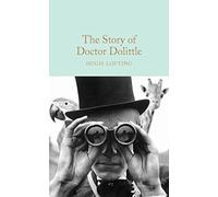 The Story of Doctor Dolittle: Hugh Lofting (Macmillan Collector's Library, 172)