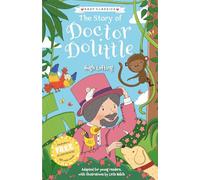 The Story of Doctor Dolittle (The Children's Easy Classics Collection) - Adapted for Readers Aged 7-9!: 4 (The Children's Easy Classics 10 Book Collection Volume 2)