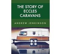 The Story of Eccles Caravans