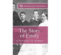 The Story of Emily, a Proverbs 31 woman
