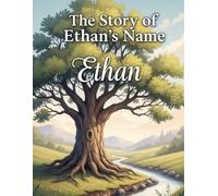 The Story of Ethan's Name (The Stories of Most popular English Names)