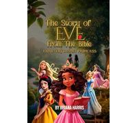 The Story of EVE from the Bible: I am every Disney Princess