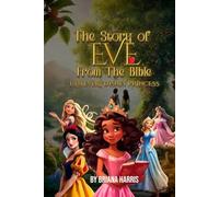 The Story of EVE from the Bible: I am every Disney Princess