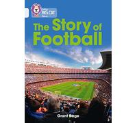 The Story of Football: Band 17/Diamond (Collins Big Cat)