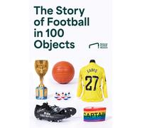 The Story of Football in 100 Objects