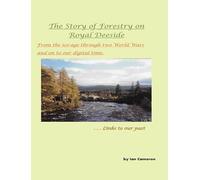 The Story of Forestry in Royal Deeside