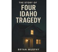 The story of Four Idaho Tragedy: Get to know the hidden truth about the tragic shooting in Moscow university (Idaho) one that shook America and why Kohberger killed them.