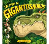 The Story of Gigantosaurus: (An Introduction to the Animated TV Series - A Dinosaur Adventure Book about Friendship, Courage, and Bravery for Toddlers, Preschoolers, and Kids Ages 3-7)