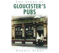The Story of Gloucester's Pubs