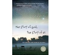 The Story of God, the Story of Us - Getting Lost and Found in the Bible