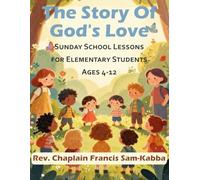 The Story of God's Love: Sunday School Lessons for Elementary Students