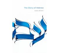 The Story of Hebrew: 10 (Library of Jewish Ideas)