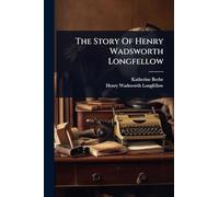 The Story Of Henry Wadsworth Longfellow