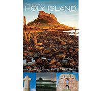 The Story of Holy Island: An Illustrated History
