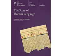The Story of Human Language (The Great Courses - Social Sciences)