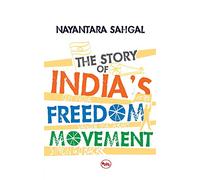 The Story of India's Freedom Movement