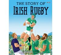 The Story of Irish Rugby