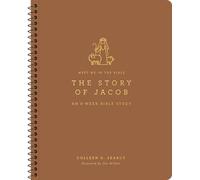 The Story of Jacob: An 8-Week Bible Study (Meet Me in the Bible)