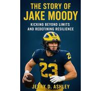The Story Of Jake Moody: Kicking Beyond Limits and Redefining Resilience