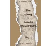 The story of James McCartney: Echoes of the Past, Voices of the Future (Life In Chapters)