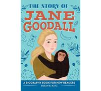 The Story of Jane Goodall: An Inspiring Biography for Young Readers (The Story of Biographies)