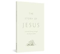 The Story of Jesus: A Guided Journey through the Gospel of John (Paperback)