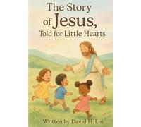 The Story of Jesus, Told for Little Hearts