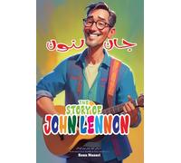 The Story of John Lennon: An Inspiring Story for Kids in Farsi and English: An Inspiring Story for Kids in Farsi and English: An Inspiring Story for Kids