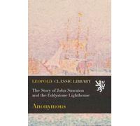 The Story of John Smeaton and the Eddystone Lighthouse