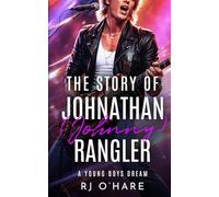 The Story of Johnathan (Johnny) Rangler: A Young Boy's Dream: 1
