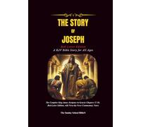 The Story of Joseph: A KJV Bible Story for All Ages - The Complete King James Scripture in Genesis Chapters 37 through 50, Red-Letter Edition, with ... (Bible Stories by The Sunday School Bible)