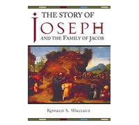The Story of Joseph and the Family of Jacob