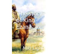 The story of King Ezana: Roots of Ethiopia Series ~ Read with Miti