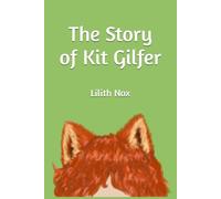 The Story of Kit Gilfer: 1 (A Fox Tale)
