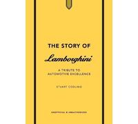 The Story of Lamborghini: A tribute to automotive excellence by Stuart Codling