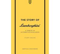 The Story of Lamborghini : A tribute to automotive excellence